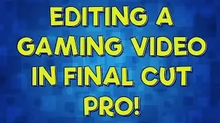 Tutorial: How to Edit Elgato HD60, Facecam Video, and Overlay in Final Cut Pro