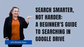 Search Smarter, Not Harder: A Beginner's Guide to Searching in Google Drive