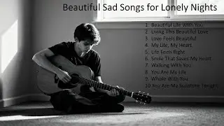 When Love Walks Away 💔 Emotional Sad Piano Music | English Playlist