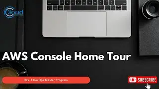Day1 | Part4 | AWS Console Home Tour