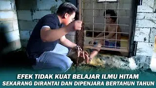 ALLAHUAKBAR !! BERTAHUN TAHUN KAKI DIRANTAI DAN DIPENJARA AKIBAT BELAJAR ILMU HITAM SEJAK MASIH SD