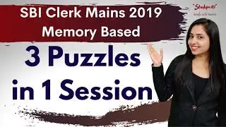 3 Puzzles | Memory Based | SBI Clerk Mains 2019 | Complete Solution | Smriti Sethi