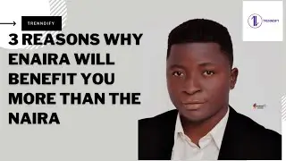 3 Ways the eNaira will Benefit you more than the Naira