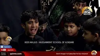 KIDS MAJLIS 02 - HUSSAINIYAT SCHOOL OF AZADARI, MISSISSAUGA, CANADA