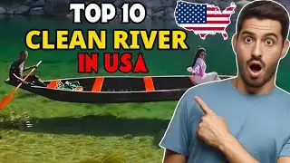 Top 10 Clean and Beautiful River in USA