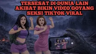 AKIBAT BIKIN VIDEO DI GUNUNG GOYANG SEKSI TIKTOK MEREKA TERSESAT | ANIMASI HOROR