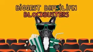 BIGGEST BRAZILIAN BOX OFFICE/BLOCKBUSTERS - The most watched movies in Brazil's history