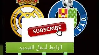 real madrid vs getafe live streaming today بث مباشر ريال مدريد ضد ختافي