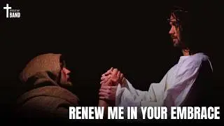 Renew me in Your Embrace | Catholic Way Band
