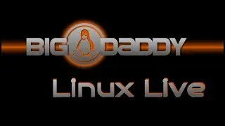 Big Daddy Linux Live! for 11-25-17