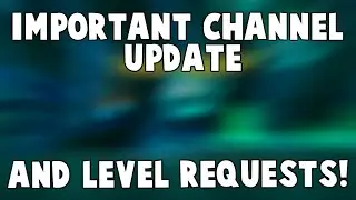 SHORT IMPORTANT UPDATE!! AND LEVEL REQUESTS! Geometry Dash 2.0