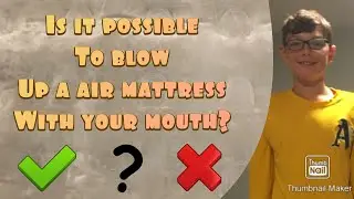 Is It Possible To Blow A Air Mattress Up With Your Mouth?