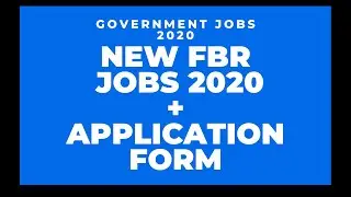 New FBR  Jobs 2020 In Pakistan  : FBR Jobs How To Apply Online Application Form : Govt. Jobs 2020