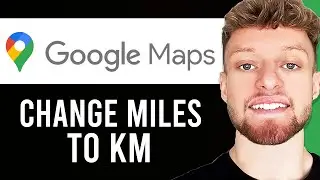 How To Change Miles To KM in Google Maps