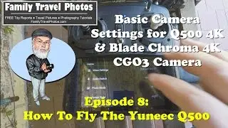 Эпизод 8 &mdash; Как летать на Yuneec Q500 4K: настройки CGO3 &mdash; Q500 4K, Typhoon H, Blade Chroma 4K