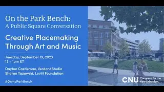 Creative Placemaking Through Art and Music