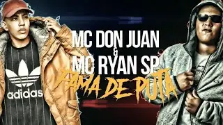 MC Don Juan e MC Ryan SP - Fama de Puta ( V&iacute;deo Clipe )