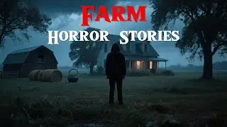7 TRUE Farm Horror Stories | &ldquo;Country Folk Are Stranger Than You Think&rdquo;
