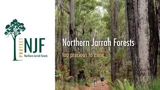 The Northern Jarrah Forests - Too Precious to Mine