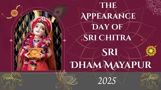 The Appearance Day of Sri Chitra  Sakhi Sri Dham Mayapur - September 26, 2025