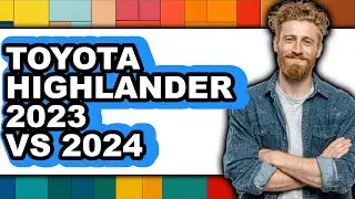 Toyota Highlander 2023 vs 2024 - Which is Better?