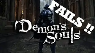 How to Die in Demons Souls - FAIL