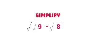 Simplify Square root of &radic;9-&radic;8 #ilovemath #maths #mathstricks #matheducation #mathlearning