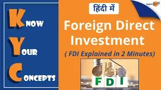 Know Your Concepts (KYC) |  Foreign Direct Investment! In Hindi | By Amit Pandey