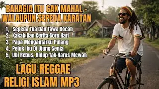 Lagu Reggae Religi Islam || Bahagia Itu Ga Mahal, Walaupun Sepeda Karatan