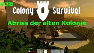 Colony Survival 🏰 | Abriss der alten Kolonie #38 | gameplay german