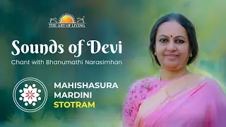 Day 5 of Sounds of Devi | Learn chanting with Bhanumathi Narasimhan | Art of Living