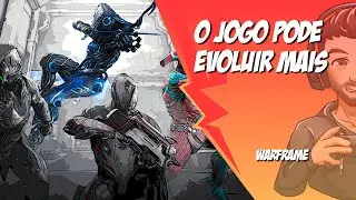 Warframe - Jogo Pode Evoluir Mais