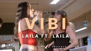 VIBI - laila ft. Laila | Sleepless Sessions Toronto