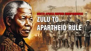 South Africa Before Independence: From Zulu Kingdom to Apartheid Rule | Full History Documentary