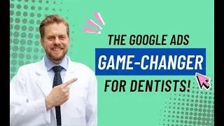 Google Ads: The Game-Changer for Your Dental Practice!