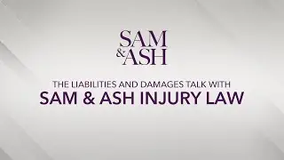 The Liability & Damages Talk with Sam & Ash Injury Law