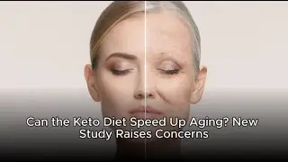 Can the Keto Diet Speed Up Aging? New Study Raises Concerns