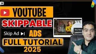 YouTube Skippable Ads Full Tutorial 2025 | Google Ads Course in Hindi | #skippableads #youtubeads