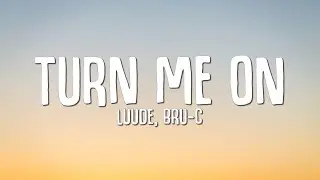 Turn Me On (TMO) LYRICS - Luude, Bru-C, Kevin Lyttle [1 Hour]