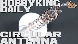 HobbyKing Daily - Helical Antenna