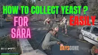 Days Gone How To Collect Yeast Mission(I Know Things Are Strange)