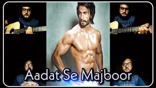 Aadat Se Majboor Cover [2020] Karan Sharma | Ranveer Singh Birthday Special | Ladies Vs Ricky Bahl