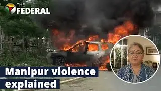 Why Manipur&rsquo;s Kukis and Meiteis are at war, and how the violence is panning out | The Federal