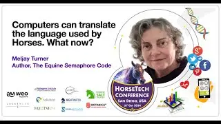 HorseTech Conference USA: Computers can translate the language used by Horses by Meljay Turner, TESC