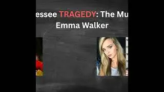 A Tennessee Tragedy: The Murder of Emma Walker