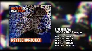 PSYTECHPROJECT @ Instant Rave #039 【ᴘʟᴀɴᴇᴛ ᴇᴅɪᴛɪᴏɴ】