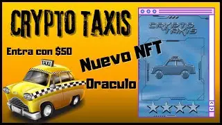 🚖 CRYPTOTAXIS 🚖| NUEVO NFT | ORACULO | NO TE QUEDES AFUERA