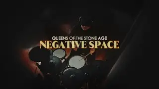 NEGATIVE SPACE - Queens of the Stone Age (Drum Cover)