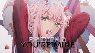 Nightcore - Pretend You're Mine (Lyrics)