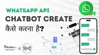 How to Create a WhatsApp Chatbot in BotBee | No Coding | Hindi Tutorial | WhatsApp API Hindi